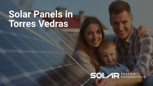 Solar Panels in Torres Vedras | Professional Installation | Solar FV